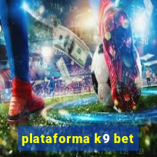 plataforma k9 bet